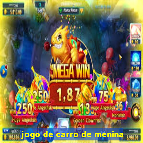 jogo de carro de menina